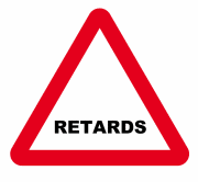 Retards Warning