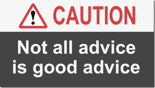 Not all advice is good advice